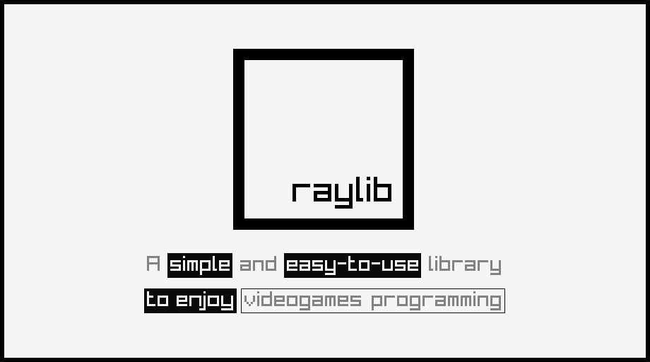 raylib | A simple and easy-to-use library to enjoy videogames programming